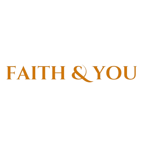 Faith & You